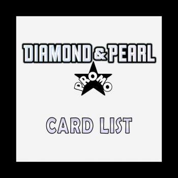 Diamond and Pearl Promos Card List