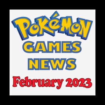 Pokémon Games News February 2023