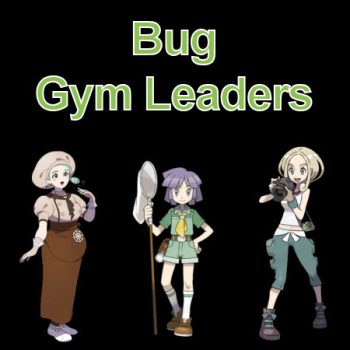 Bug Gym Leaders