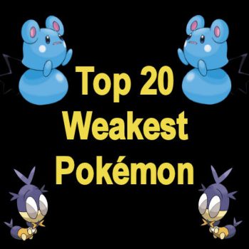 Top 20 Weakest Pokémon