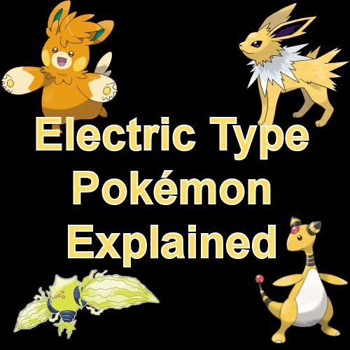 Electric Type Pokémon Explained Info, Strengths, Weaknesses Coded