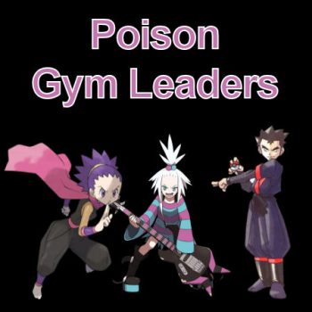 Poison Gym Leaders and Elite Four