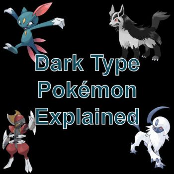 Dark Type Pokémon Explained