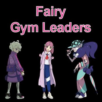 Fairy Gym Leaders and Elite Four